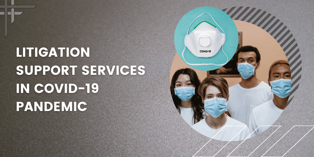 litigation-support-services-in-covid-19-pandemic