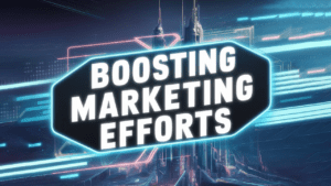 Boosting Marketing Efforts